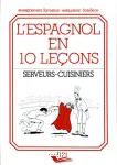 L'ESPAGNOL EN 10 LECONS : SERVEURS-CUISINIERS