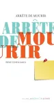 ARRETE DE MOURIR