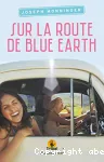 SUR LA ROUTE DE BLUE EARTH