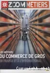 LES METIERS DU COMMERCE DE GROS EN FRANCE ET A L'INTERNATIONAL