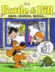 PAPA, MAMAN, BOULE... ET MOI !