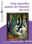 CINQ NOUVELLES AUTOUR DE L'HISTOIRE DES ARTS