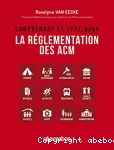 Comprendre et appliquer la réglementation des ACM