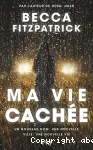 MA VIE CACHEE