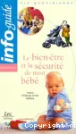 LE BIEN-ETRE ET LA SECURITE DE MON BEBE