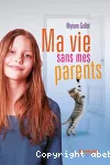 MA VIE SANS MES PARENTS