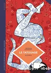 LE TATOUAGE : HISTOIRE D'UNE PRATIQUE ANCESTRALE