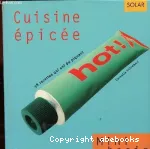CUISINE EPICEE : 58 RECETTES QUI ONT DU PIQUANT