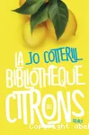 LA BIBLIOTHEQUE DES CITRONS