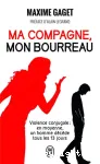 MA COMPAGNE, MON BOURREAU