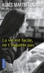 La vie est facile, ne t'inquiète pas : roman