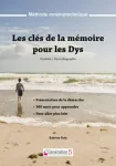 Les clés de la mémoire pour les dys : dyslexie, dysorthographie