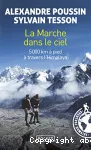 LA MARCHE DANS LE CIEL : 5 000 KM A PIED A TRAVERS L'HIMALAYA