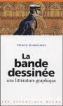 LA BANDE DESSINEE : UNE LITTERATURE GRAPHIQUE