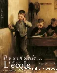 IL Y A UN SIECLE... L'ECOLE
