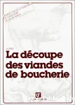 LA DECOUPE DES VIANDES DE BOUCHERIE