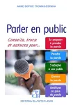 Parler en public / conseils, trucs et astuces : se préparer à prendre la parole, prendre la parole