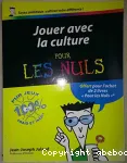 JOUER AVEC LA CULTURE POUR LES NULS
