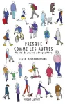 PRESQUE COMME LES AUTRES : MA VIE DE JEUNE SEROPOSITIVE