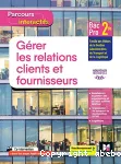 Gérer les relations clients et fournisseurs - 2nd Bacpro