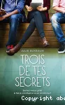 TROIS DE TES SECRETS