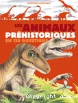 LES ANIMAUX PREHISTORIQUES EN 130 QUESTIONS
