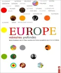 EUROPE : MEMOIRES PROFONDES : RECITS FONDATEURS DES 27 ETATS MEMBRES DE L'UNION EUROPEENNE AU XXe ET XXIe SIECLES
