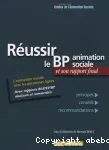 REUSSIR LE BP ANIMATION SOCIALE ET SON RAPPORT FINAL