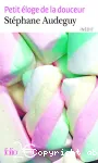 PETIT ELOGE DE LA DOUCEUR