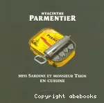 HYACINTHE PARMENTIER : MISS SARDINE ET MONSIEUR THON EN CUISINE