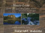 HAUTE-LOIRE : TERRE DE LAVE ET D'EAUX VIVES