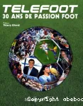 TELEFOOT : 30 ANS DE PASSION FOOT